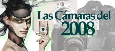 Conoce las cámaras que los fabricantes lanzaran al mercado durante este año 2008