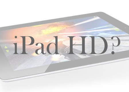 El iPad 3 podría llamarse iPad HD